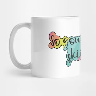 So you think I am skinny- with a fun pink, orange, yellow, teal and blue rainbow Mug